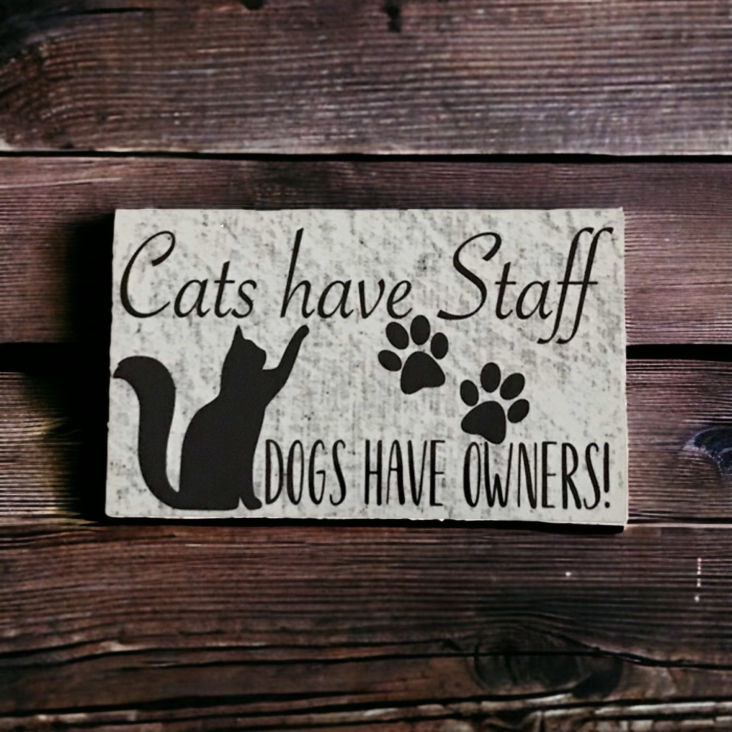 Cats Have Staff Dogs Have Owners Sign - The Renmy Store Homewares & Gifts 