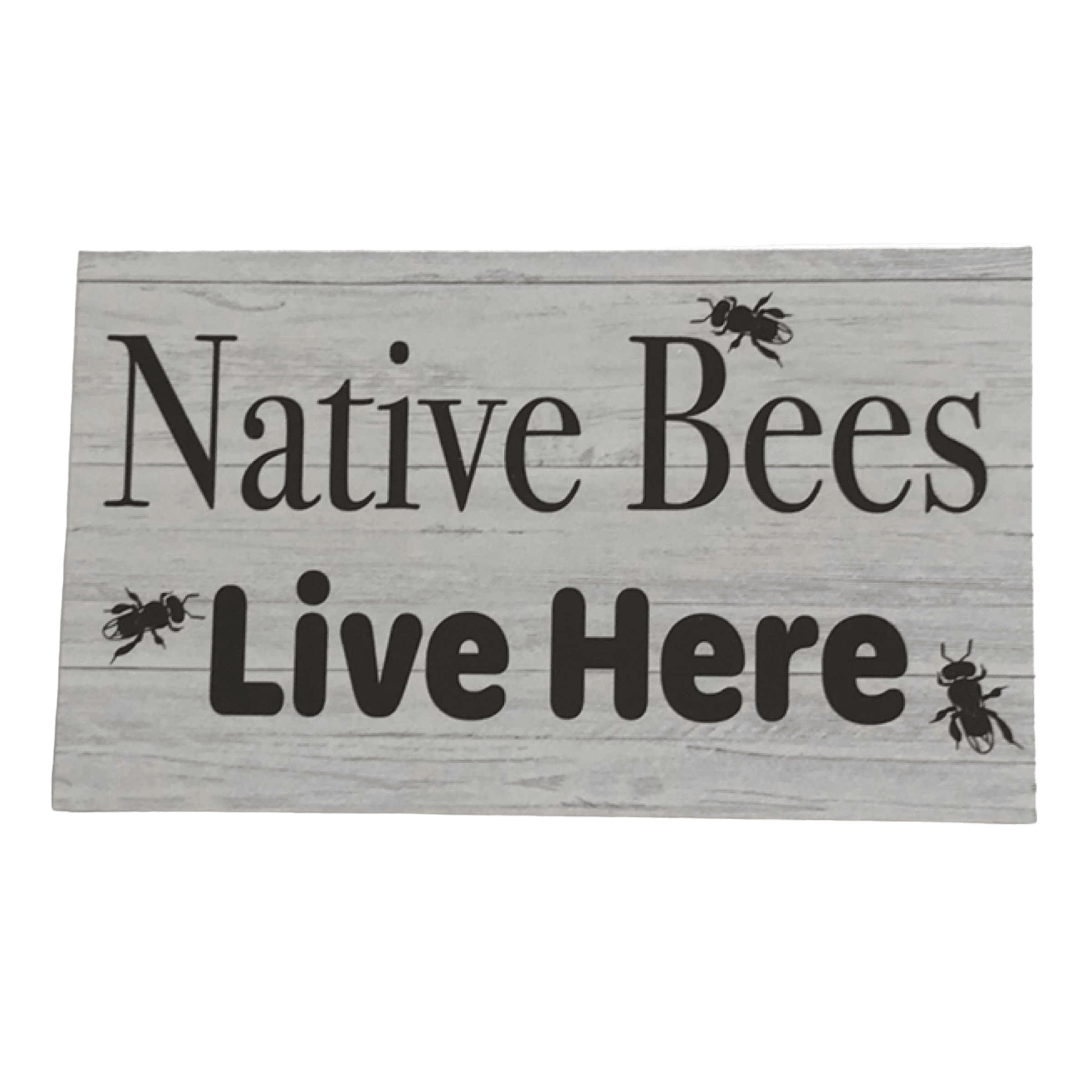 Native Bees Live Here Sign - The Renmy Store Homewares & Gifts 