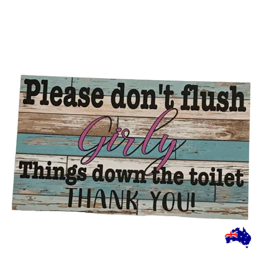 Toilet Don’t Flush Girly Things Down Sign - The Renmy Store Homewares & Gifts 