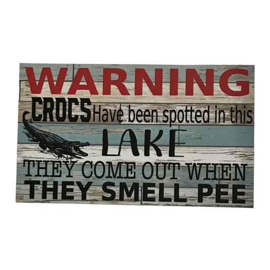 Warning Crocs Crocodile Have Been Spotted Lake Sign - The Renmy Store Homewares & Gifts 