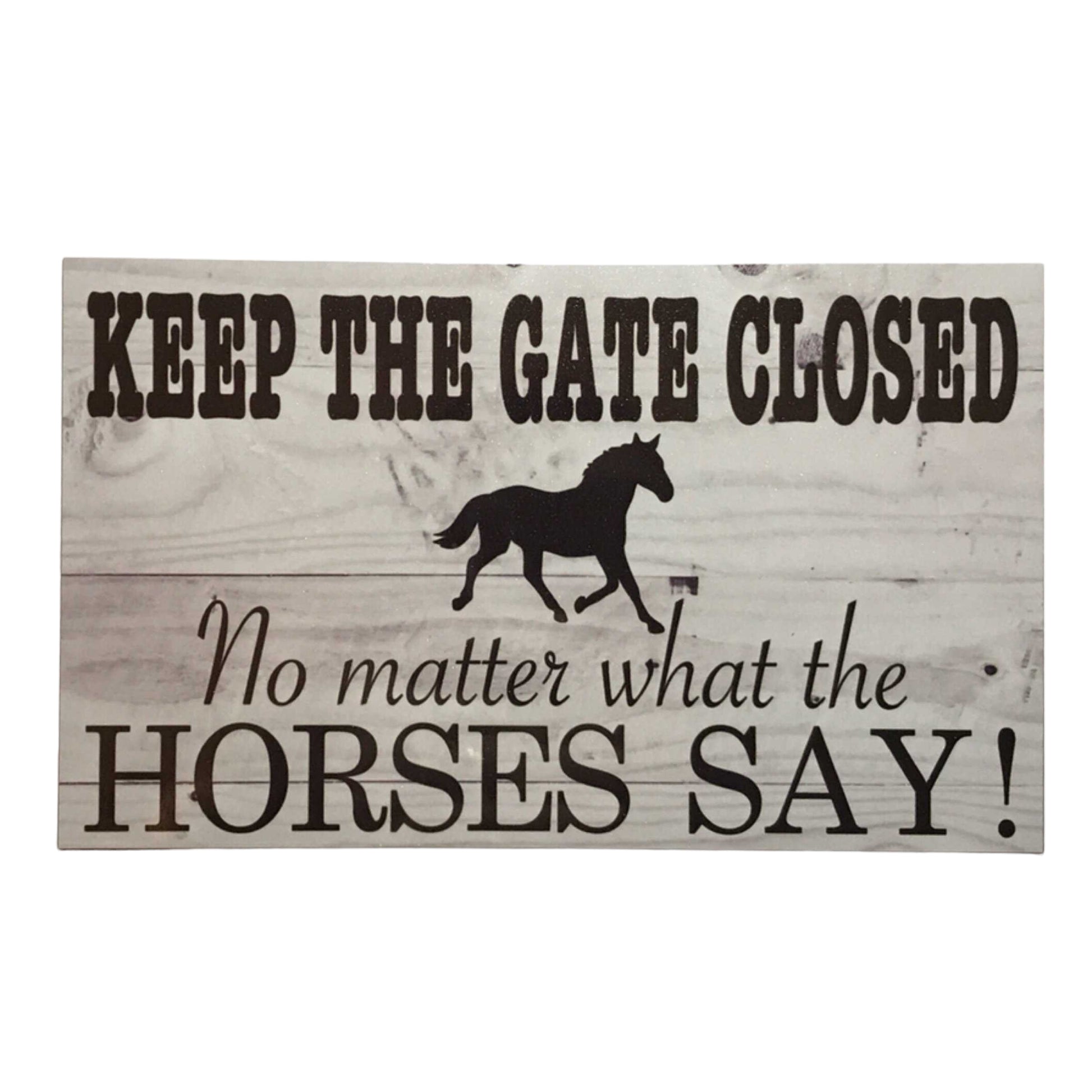 Horses Keep The Gate Closed Horse Sign - The Renmy Store Homewares & Gifts 