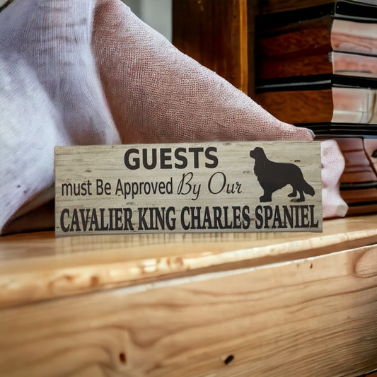 Cavalier King Charles Spaniel Dog Guests Must Be Approved By Sign - The Renmy Store Homewares & Gifts 