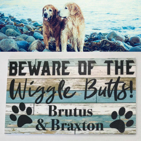 Beware of Wiggle Butt or Butts Dog Custom Personalised Sign - The Renmy Store Homewares & Gifts 