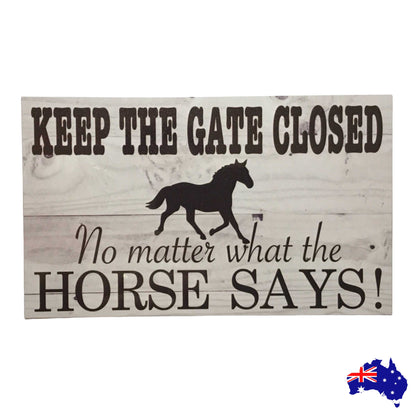 Horse Keep The Gate Closed Aussie Made Sign - The Renmy Store Homewares & Gifts 