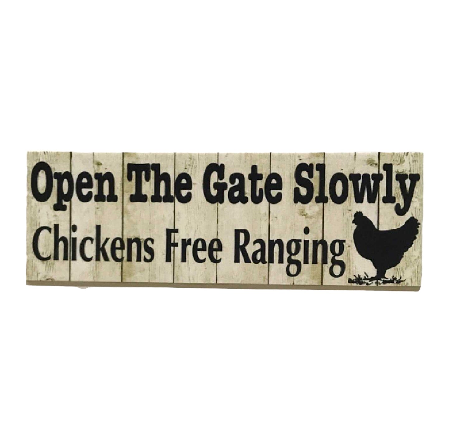 Open Gate Slowly Free Range Chickens Hen Sign