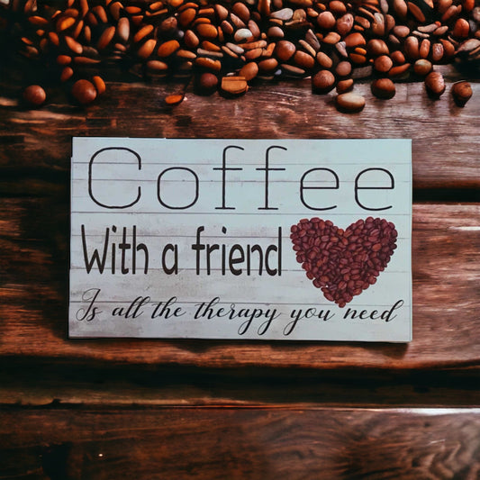Coffee Friend Therapy Sign - The Renmy Store Homewares & Gifts 