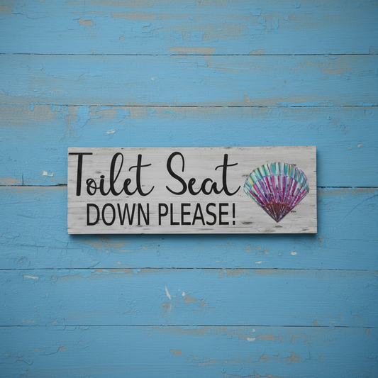 Toilet Seat Down Please Shell Sign | Timber Look Aussie Made