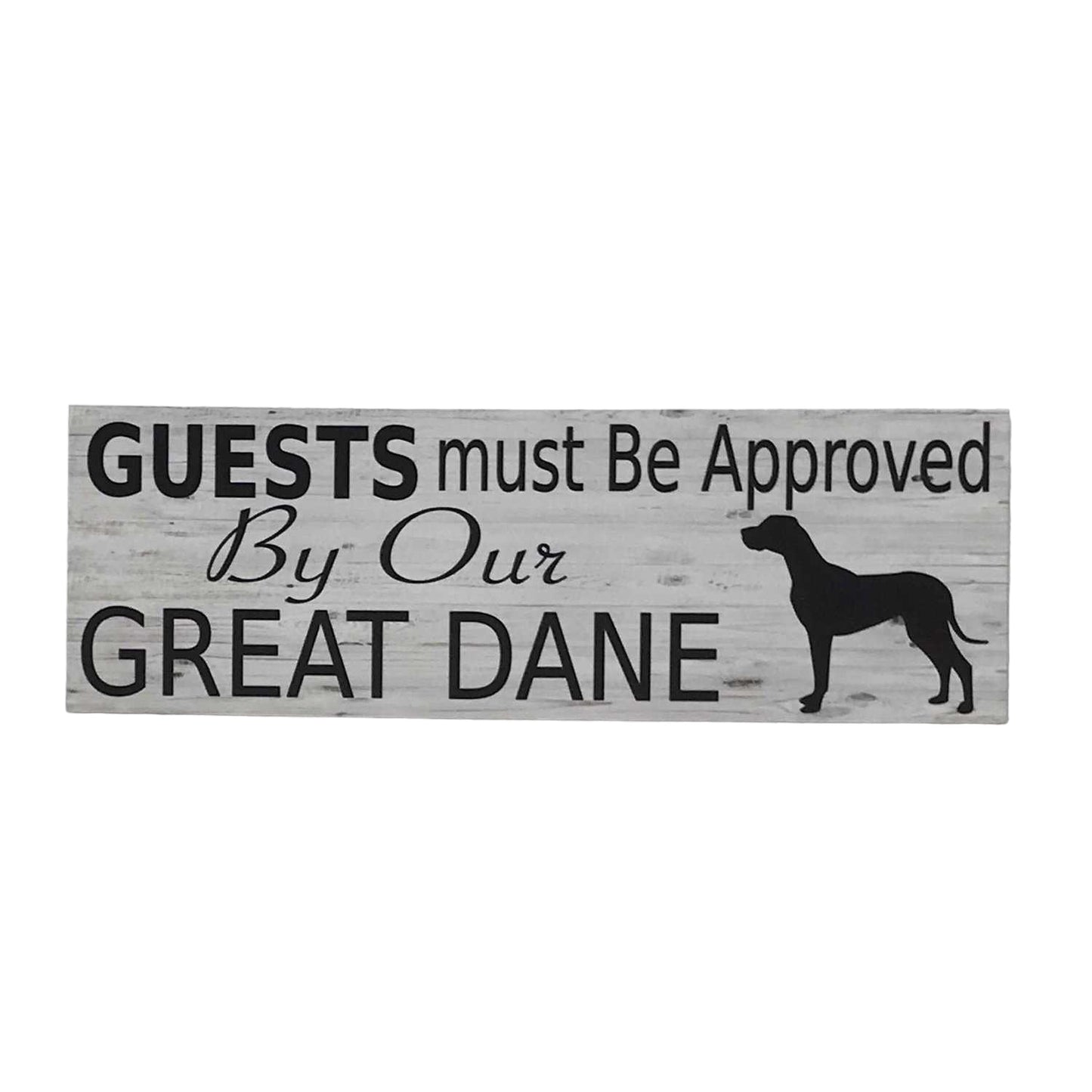 Great Dane Dog Guests Must Be Approved By Our Sign