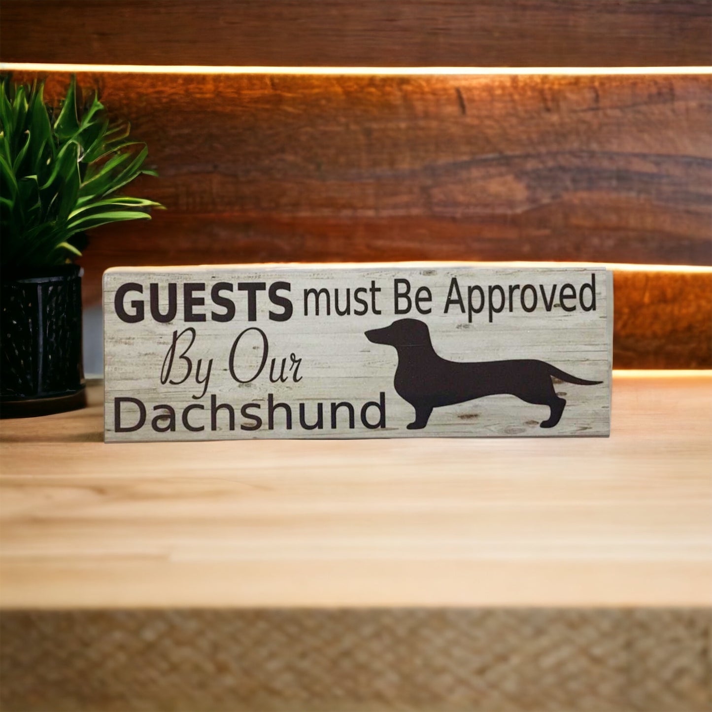 Dachshund Dog Guests Must Be Approved By Our Sign