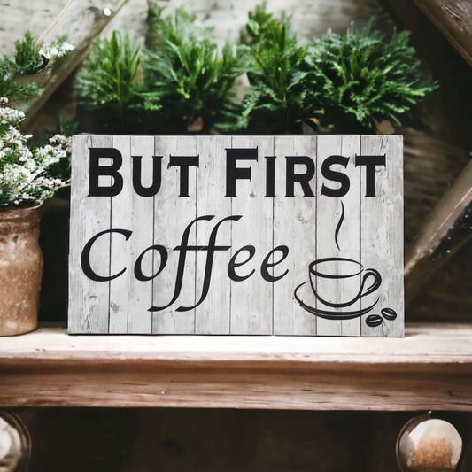 But First Coffee Sign - The Renmy Store Homewares & Gifts 