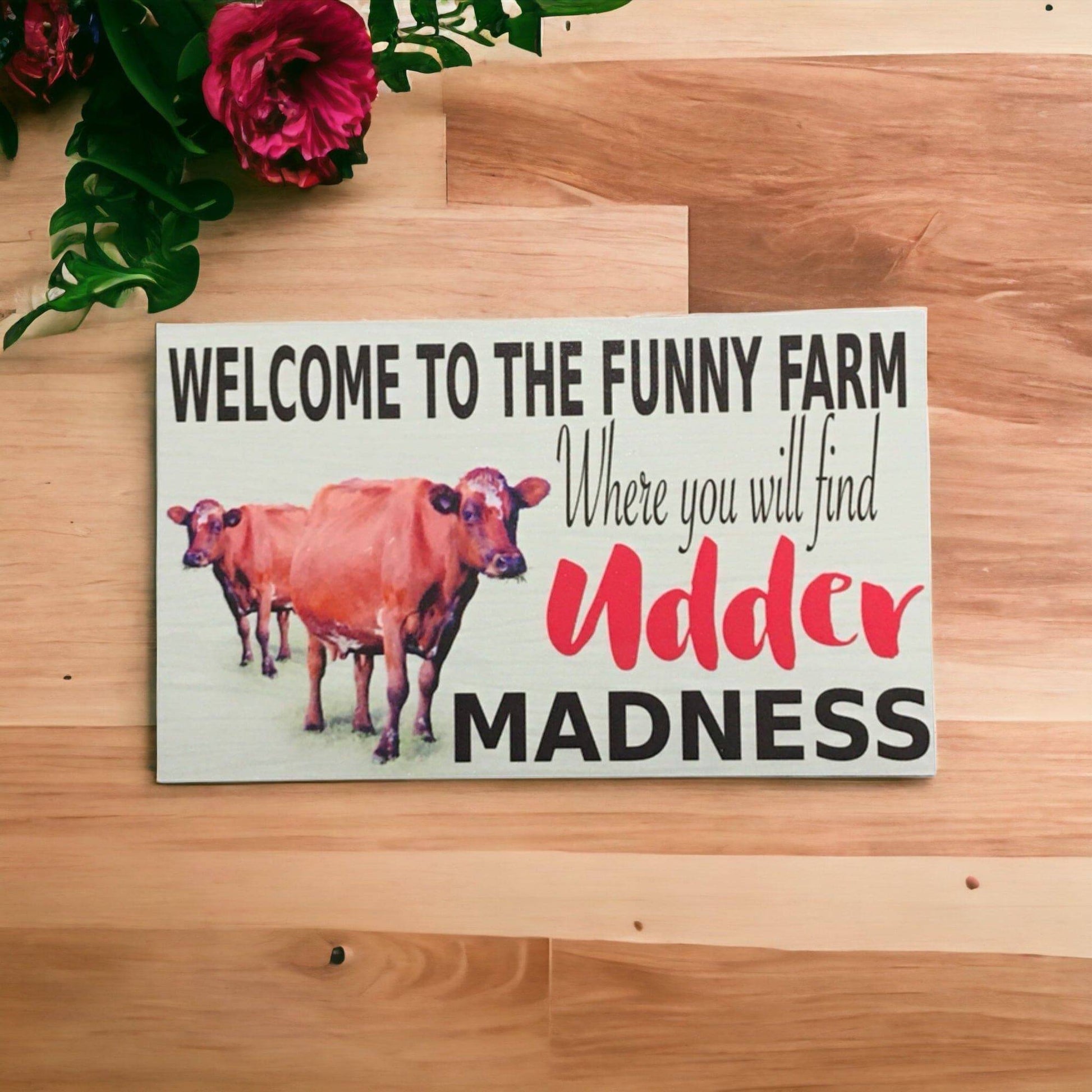 Cow Welcome To The Funny Farm Udder Madness Sign - The Renmy Store Homewares & Gifts 