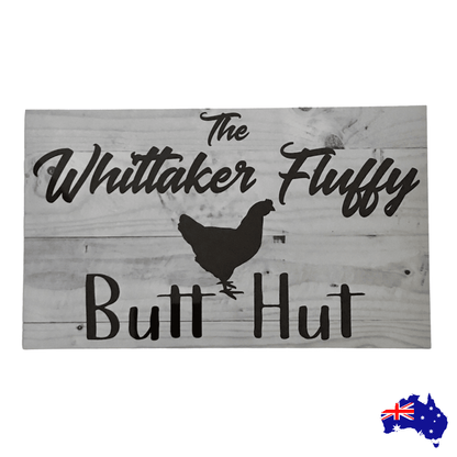 Fluffy Butt Hut Custom Personalised Chicken Sign - The Renmy Store Homewares & Gifts 