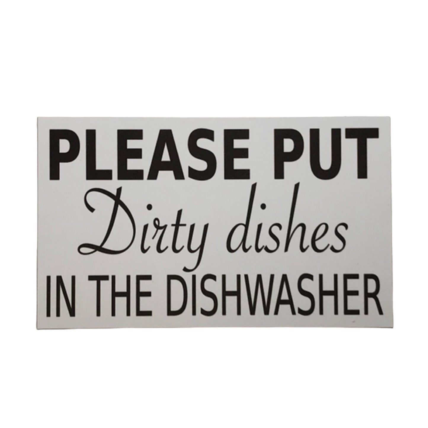 Please Put Dirty Dishes in the Dishwasher Sign