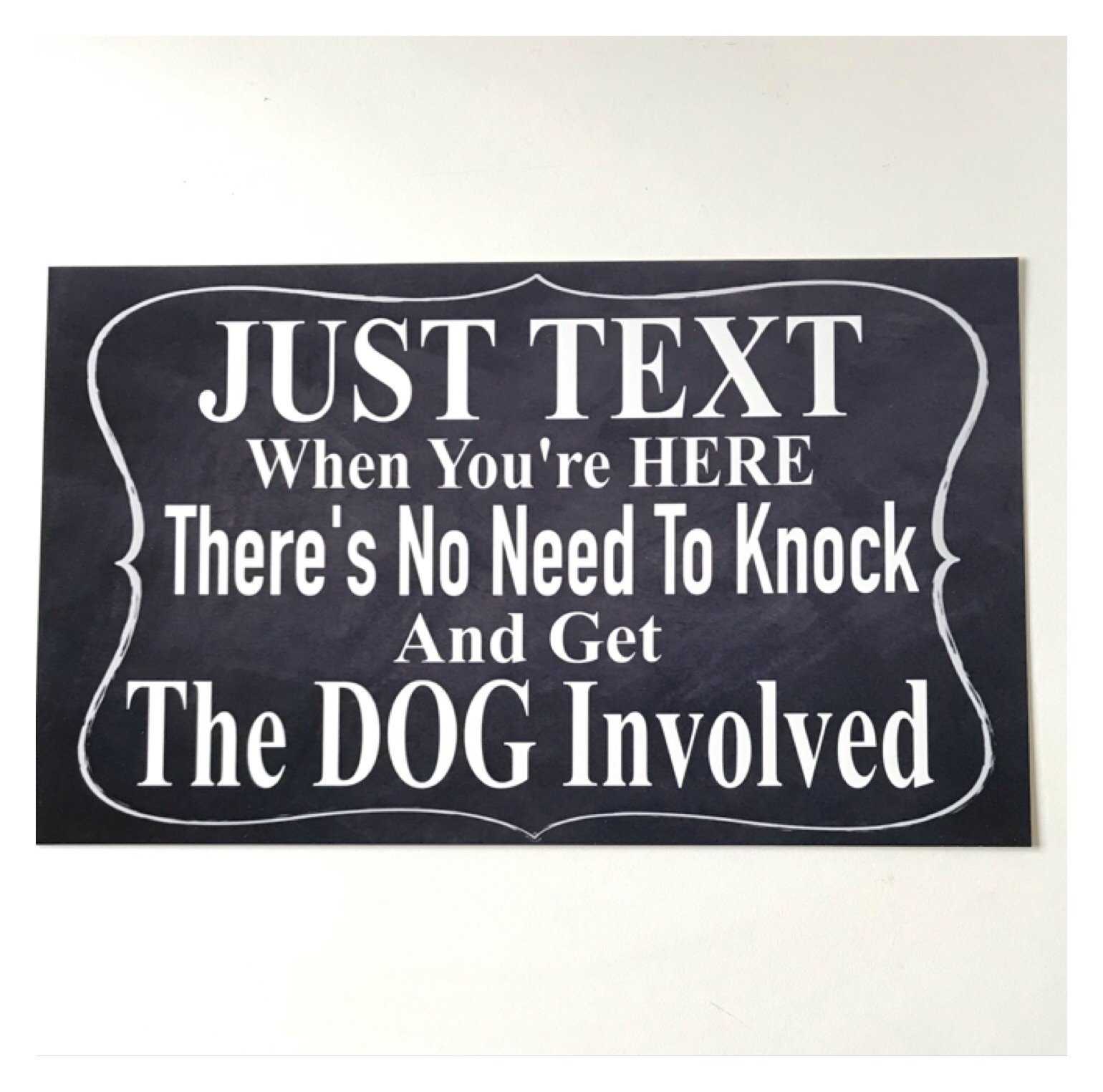 Dog Just Text When You’re Here Dogs Sign - The Renmy Store Homewares & Gifts 