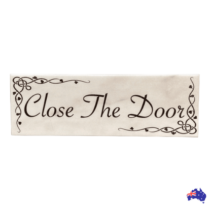 Close The Door Sign - The Renmy Store Homewares & Gifts 