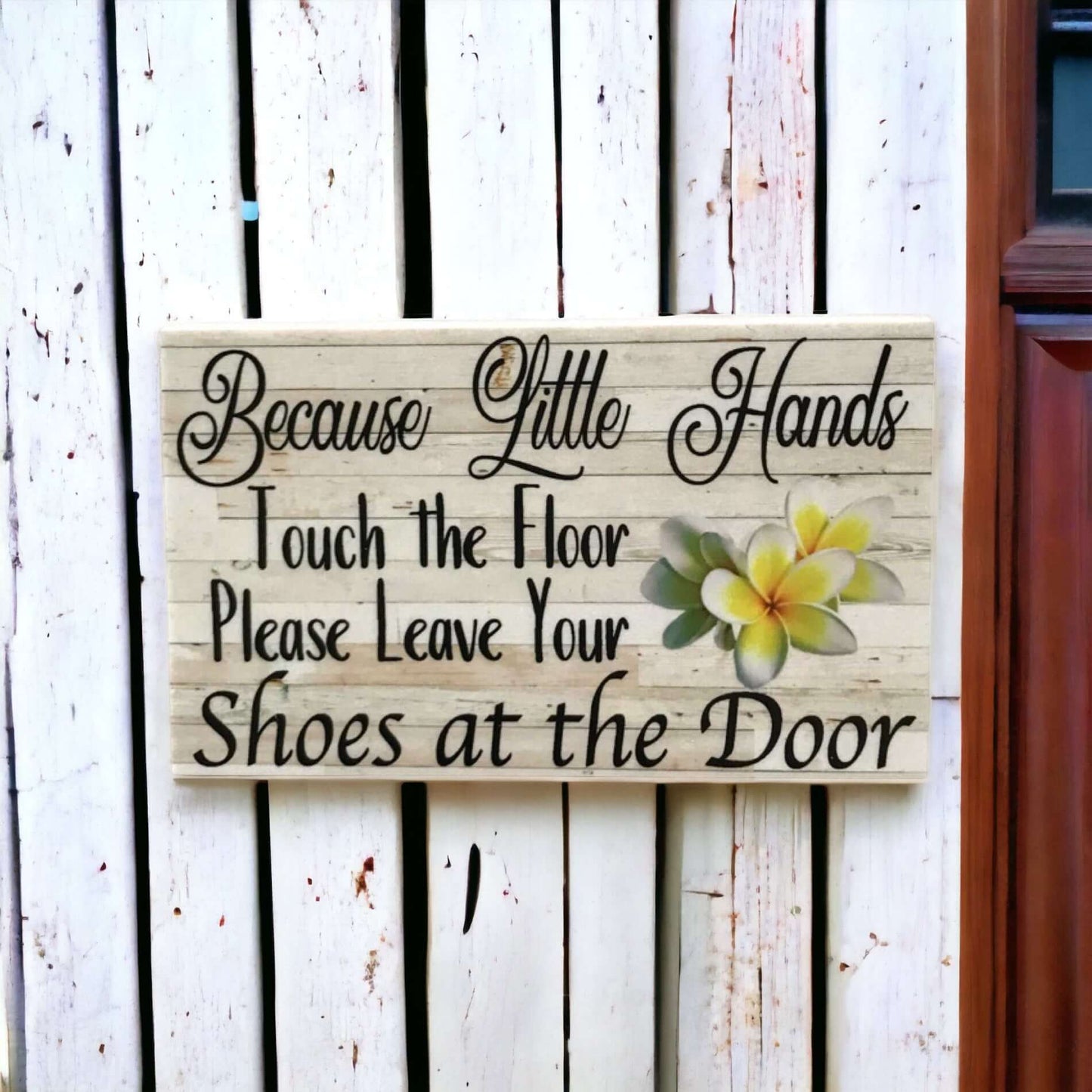 Because Little Hands Touch The Floor Fangipani Sign - The Renmy Store Homewares & Gifts 