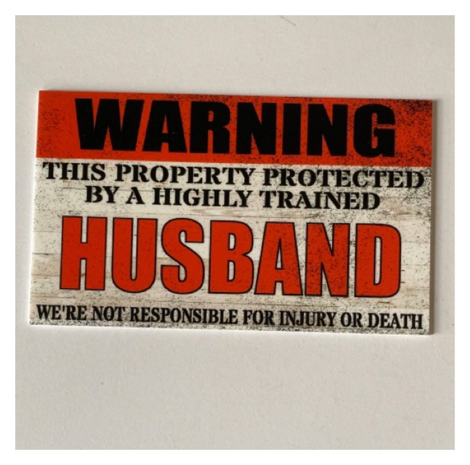 Warning Property Protected By Highly Trained Husband Sign - The Renmy Store Homewares & Gifts 