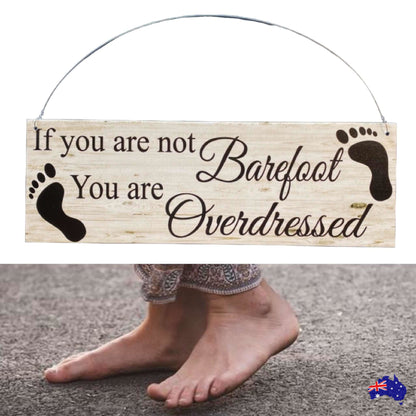 Barefoot Overdressed Earthing Earth No Shoes Sign - The Renmy Store Homewares & Gifts 