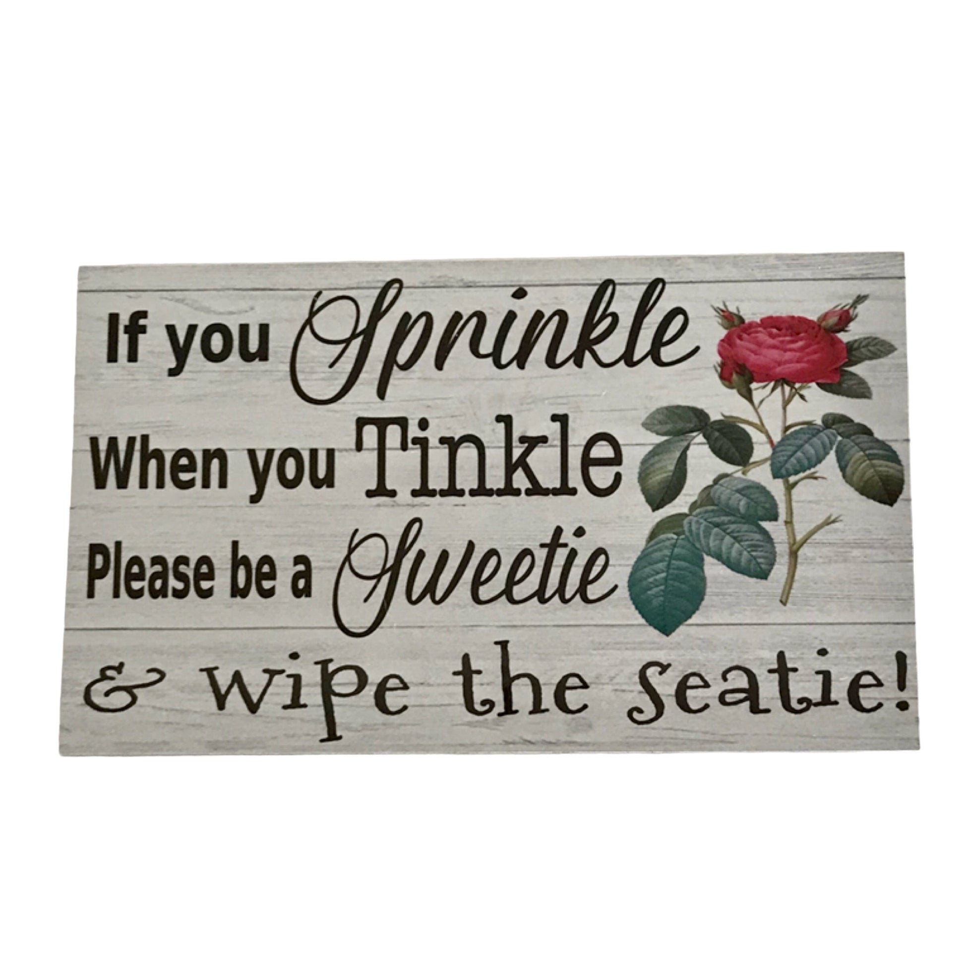 Toilet Sprinkle Tinkle Sweetie Rose Sign - The Renmy Store Homewares & Gifts 