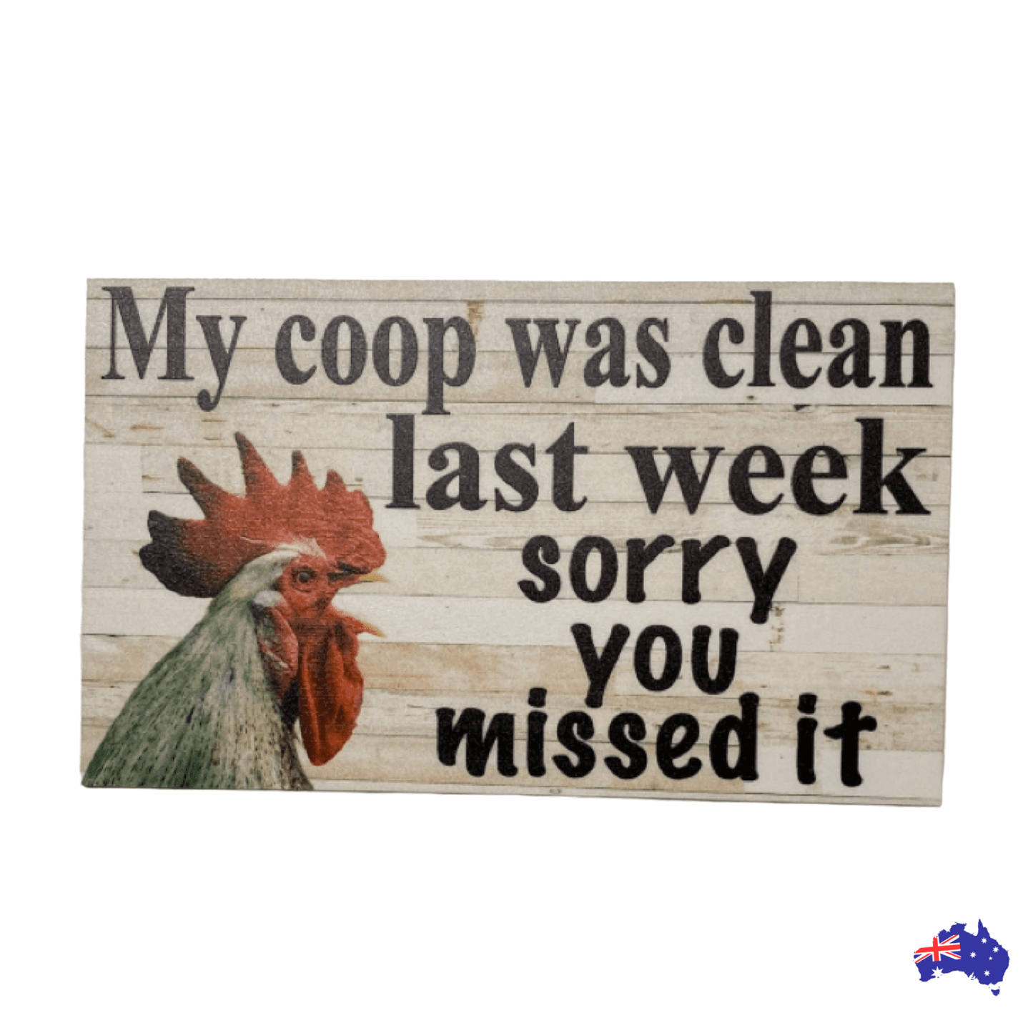 Coop House Was Clean Sorry You Missed It Rooster Sign - The Renmy Store Homewares & Gifts 