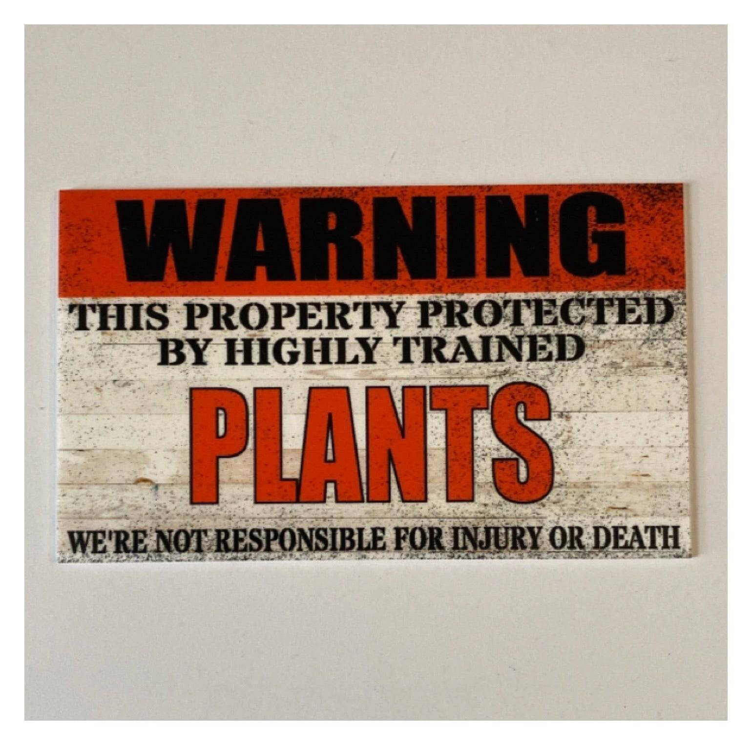 Warning Property Protected By Highly Trained Plants Sign - The Renmy Store Homewares & Gifts 