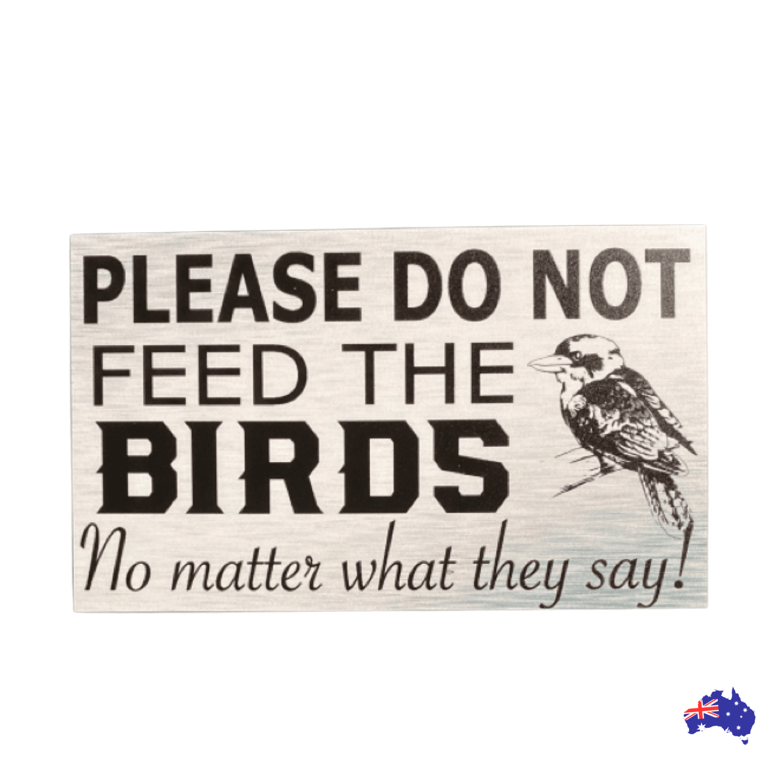 Do Not Feed The Birds Kookaburra Sign - The Renmy Store Homewares & Gifts 