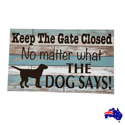 Keep The Gate Closed Blue Dog or Dogs Sign - The Renmy Store Homewares & Gifts 