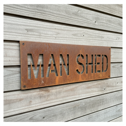 Rusty corten steel Man Shed sign mounted on timber shed wall — Custom Personalised Metal Sign Australia