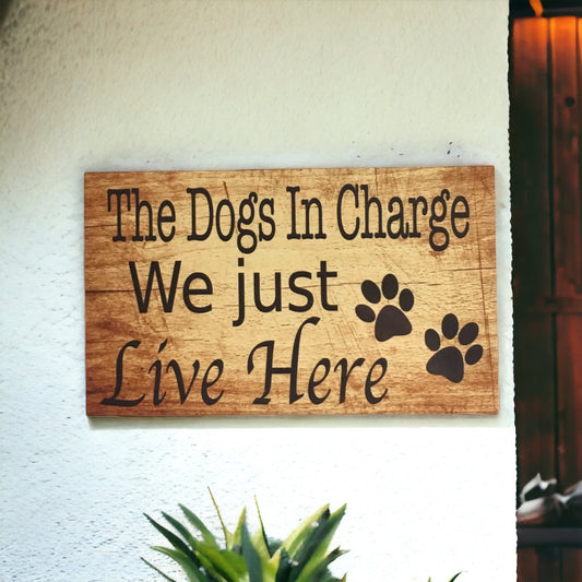 Dogs In Charge We Just Live Here Sign - The Renmy Store Homewares & Gifts 