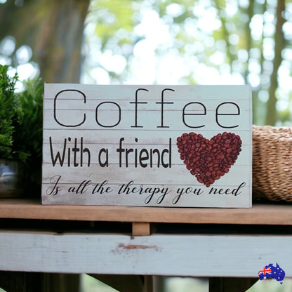 Coffee Friend Therapy Sign - The Renmy Store Homewares & Gifts 