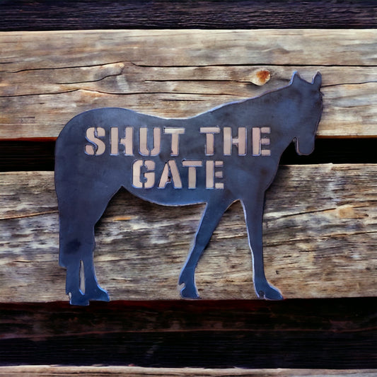 Horse Shut The Gate Steel Metal Sign