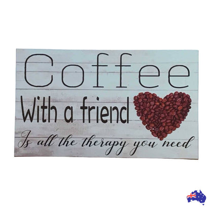 Coffee Friend Therapy Sign - The Renmy Store Homewares & Gifts 