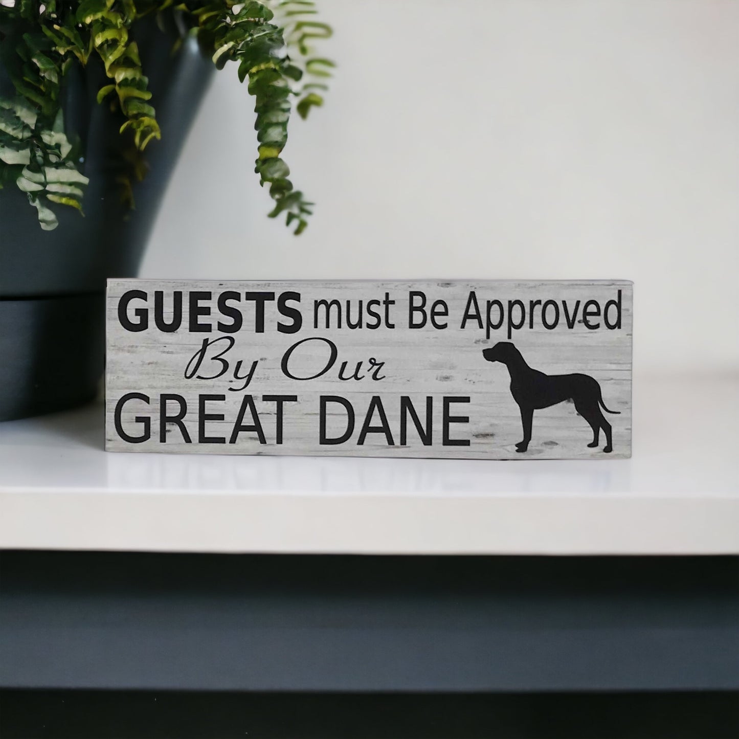 Great Dane Dog Guests Must Be Approved By Our Sign