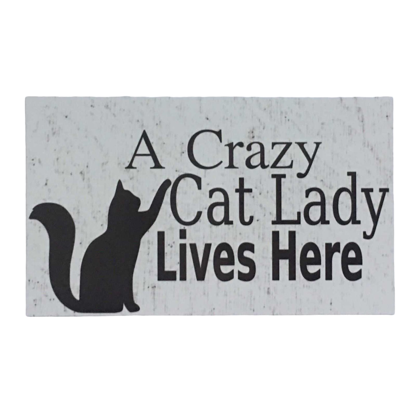 Crazy Cat Lady Lives Here Sign - The Renmy Store Homewares & Gifts 