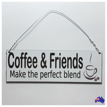 Coffee Friends Perfect Blend Sign - The Renmy Store Homewares & Gifts 