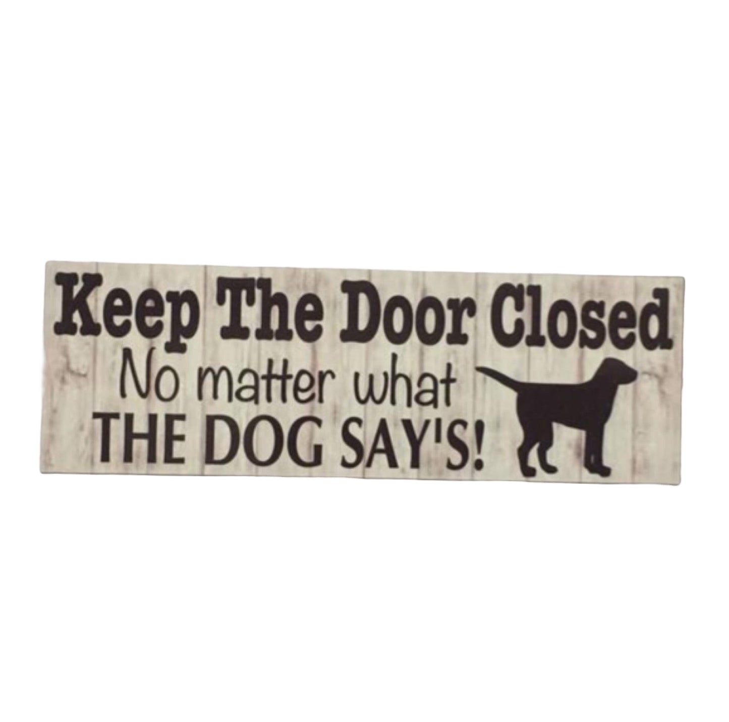 Keep The Door Closed Dog Sign