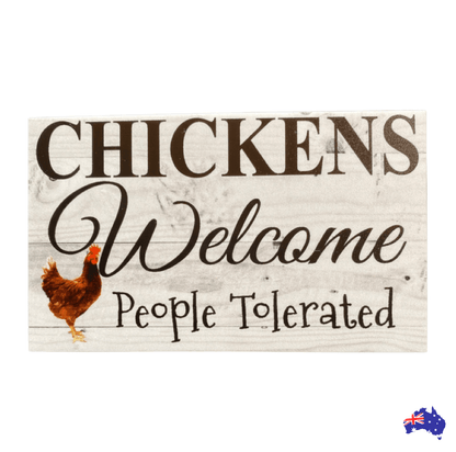 Chickens Welcome People Tolerated Funny Sign - The Renmy Store Homewares & Gifts 