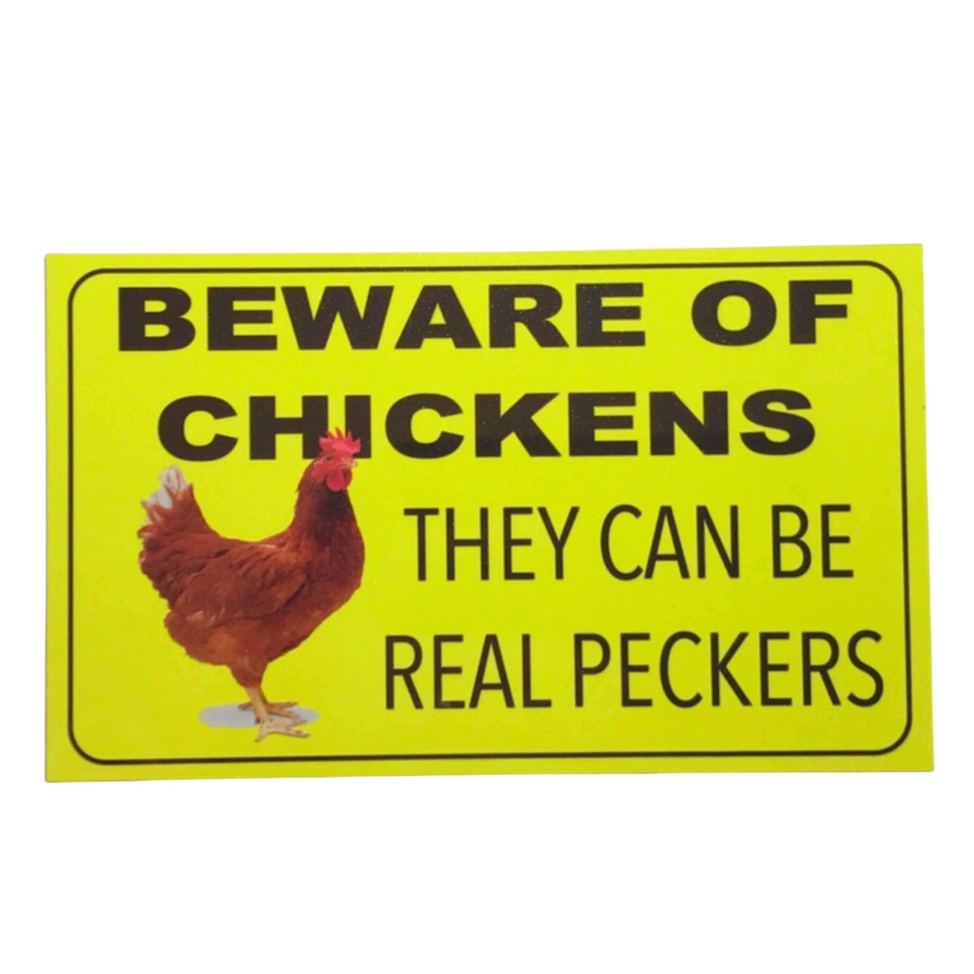 Beware Of Chickens Be Real Peckers Sign - The Renmy Store Homewares & Gifts 