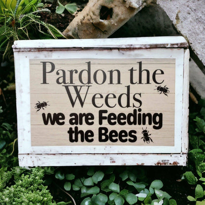 Pardon The Weeds Feeding Native Bees Bee Sign - The Renmy Store Homewares & Gifts 