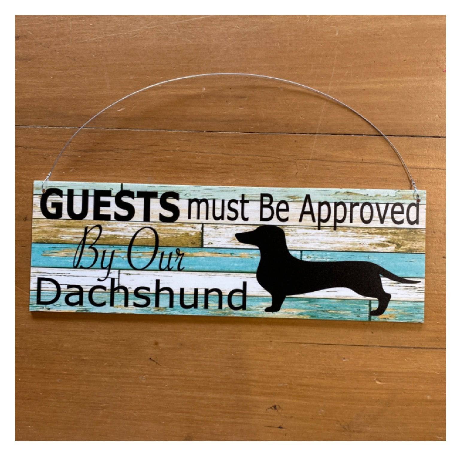 Dachshund Dog Guests Must Be Approved Blue Sign - The Renmy Store Homewares & Gifts 