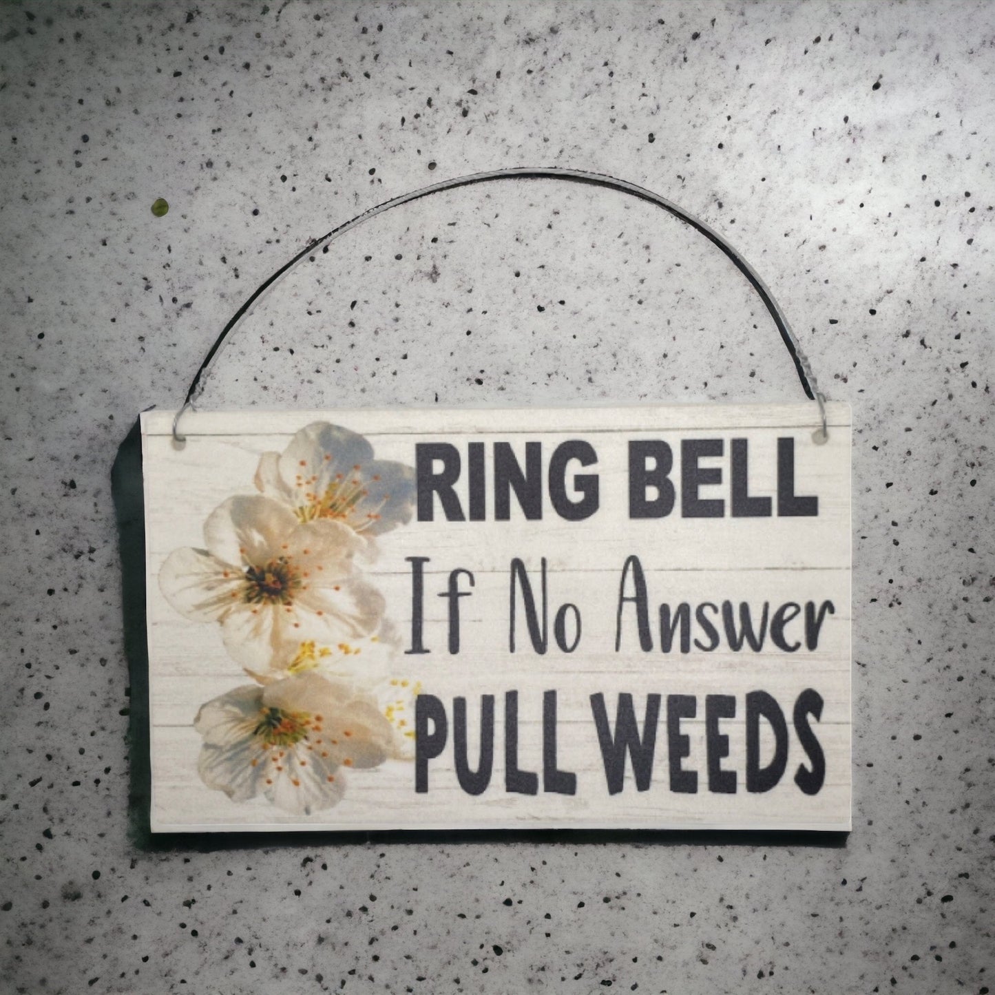 Ring Bell If No Answer Pull Weeds Sign - The Renmy Store Homewares & Gifts 