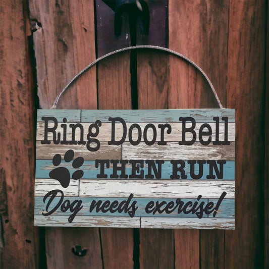 Ring Door Bell Run Dog Needs Exercise Sign - The Renmy Store Homewares & Gifts 