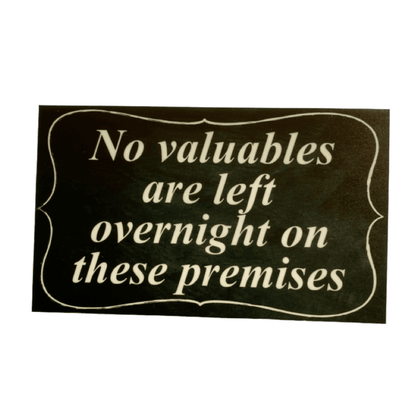 No Valuables Left Overnight On Premises Vintage Sign - The Renmy Store Homewares & Gifts 