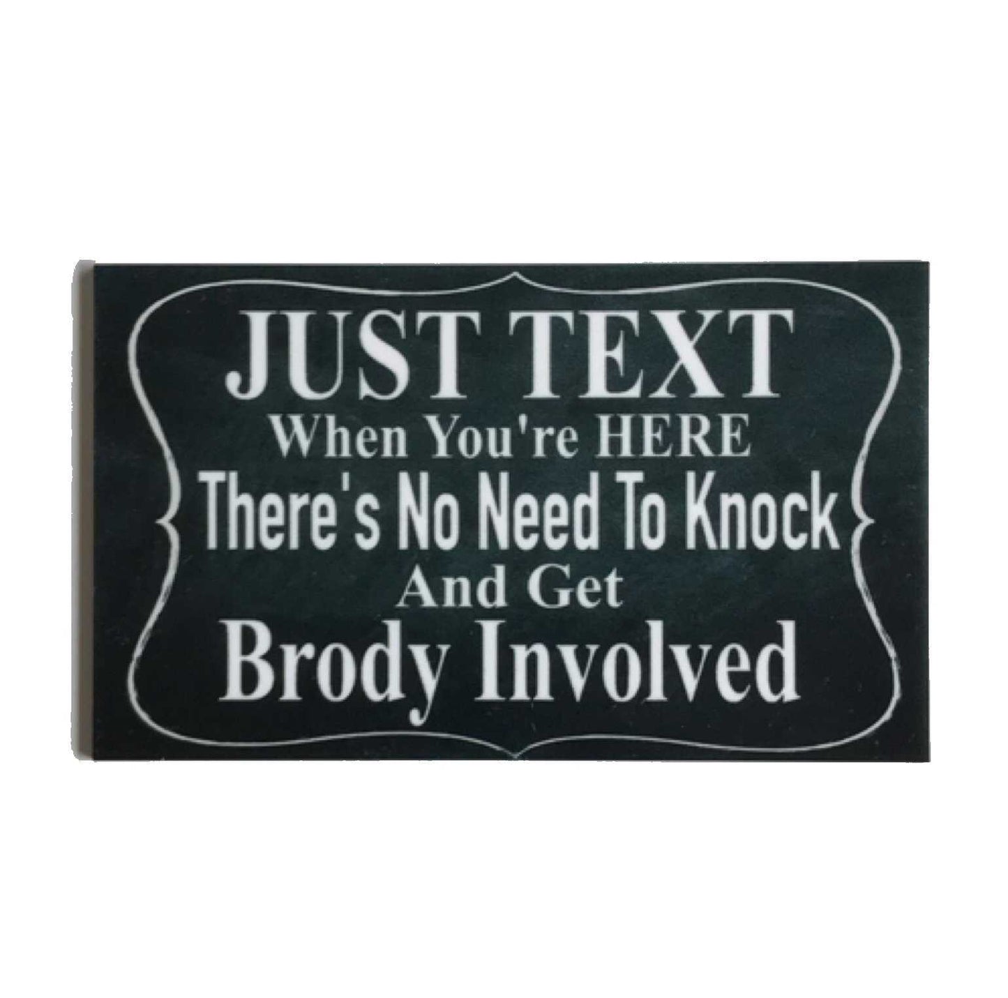 Just Text When You’re Here Dog Custom Personalised Sign - The Renmy Store Homewares & Gifts 