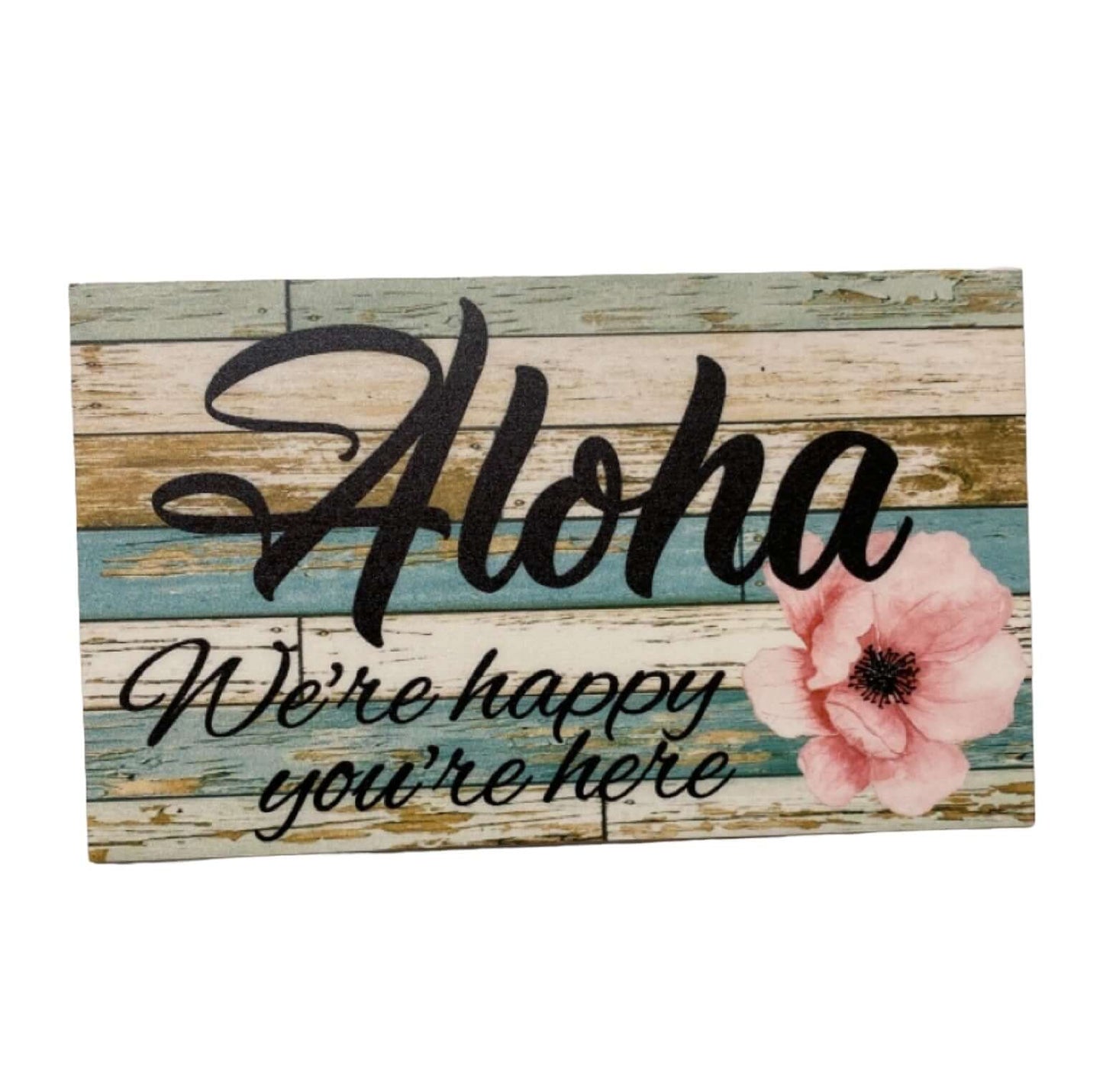Aloha We're Happy You're Here Sign - The Renmy Store Homewares & Gifts 