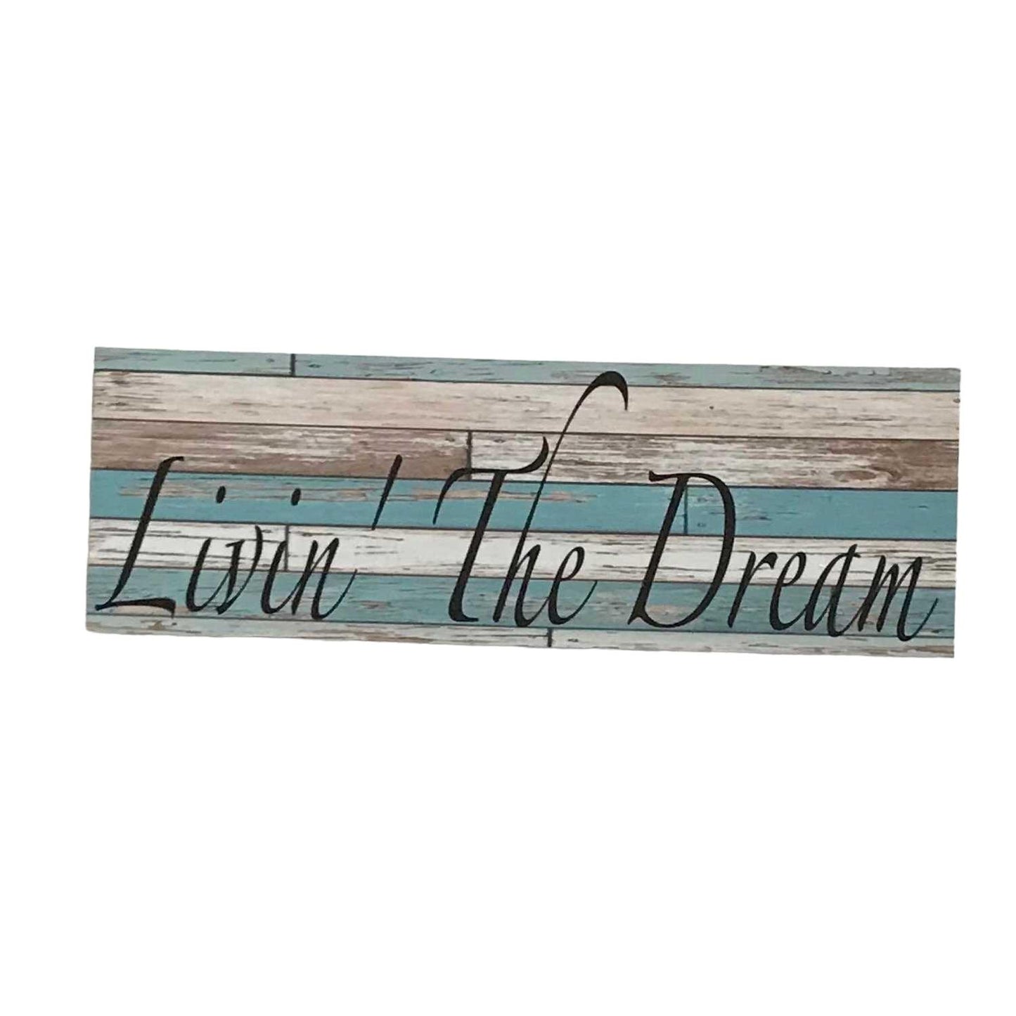 Livin The Dream Blue Rustic Timber Style Sign - The Renmy Store Homewares & Gifts 