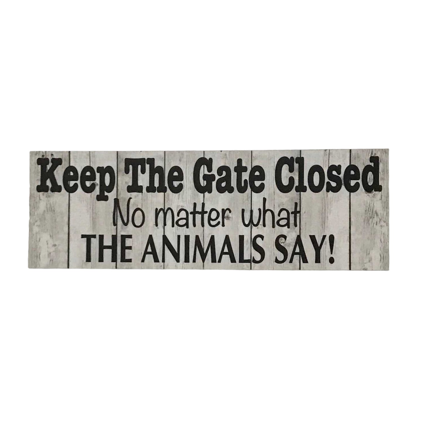 Keep The Gate Closed Animals Pet Sign