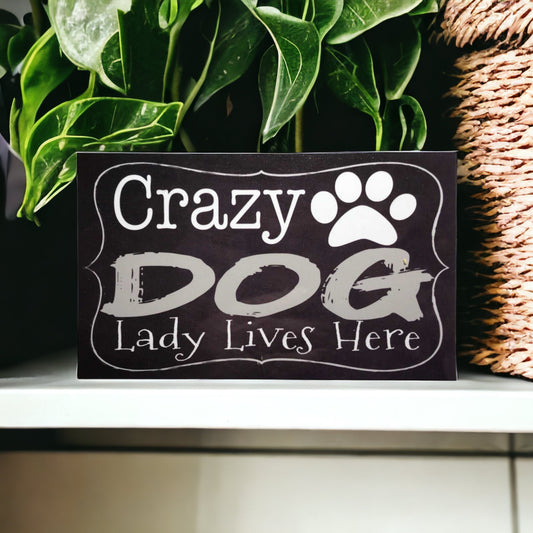 Crazy Dog Lady Lives Here Sign - The Renmy Store Homewares & Gifts 