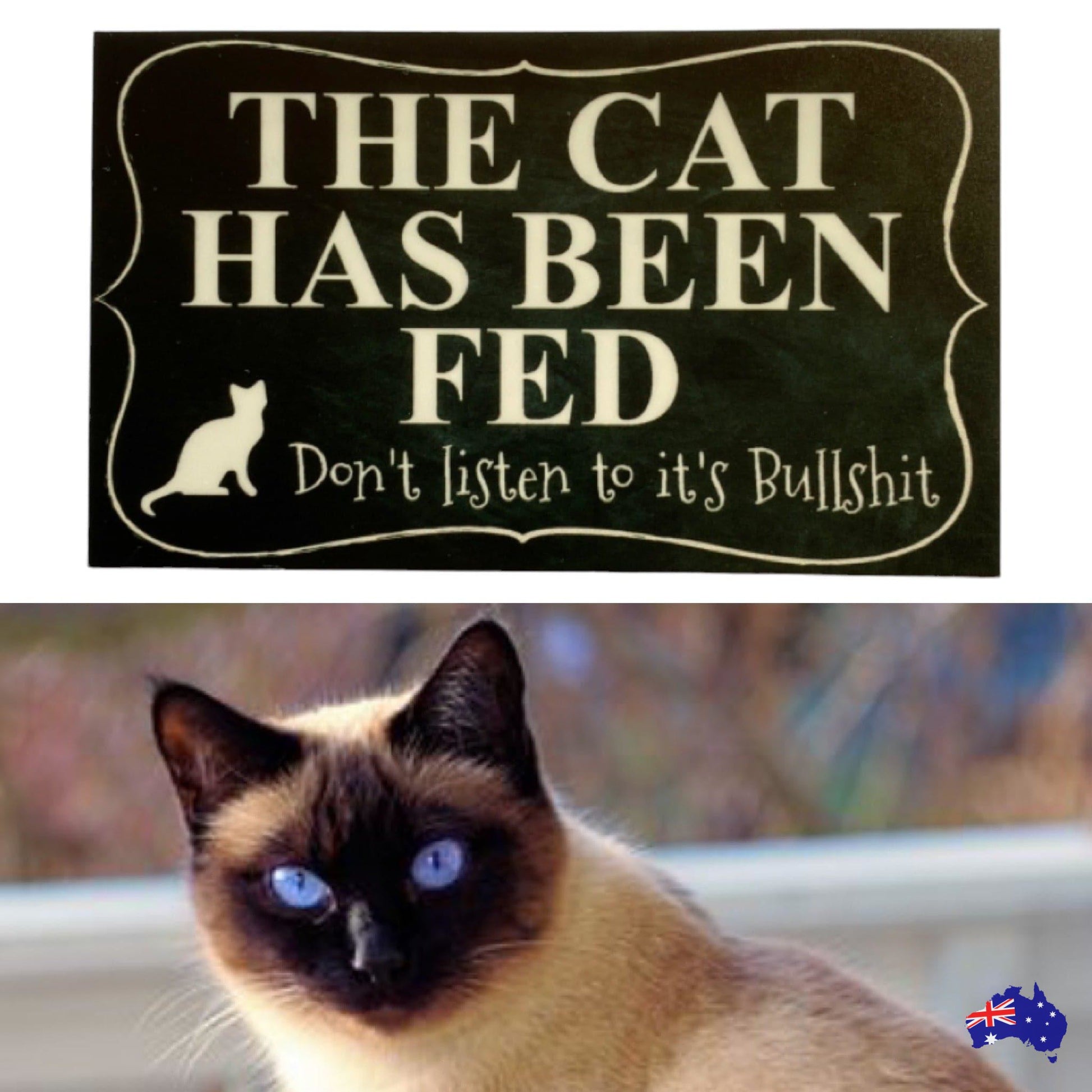 Cat Has Been Fed Don't Listen To Its Bull Funny Sign - The Renmy Store Homewares & Gifts 