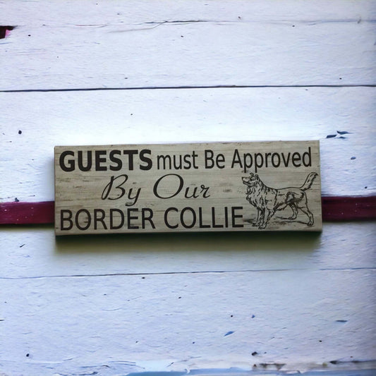 Border Collie Dog Guests Must Be Approved By Our Sign - The Renmy Store Homewares & Gifts 
